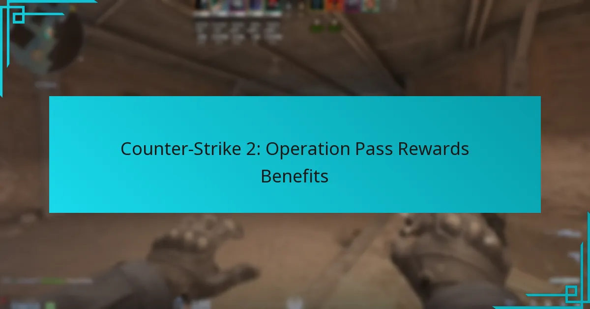 Counter-Strike 2: Operation Pass Rewards Benefits