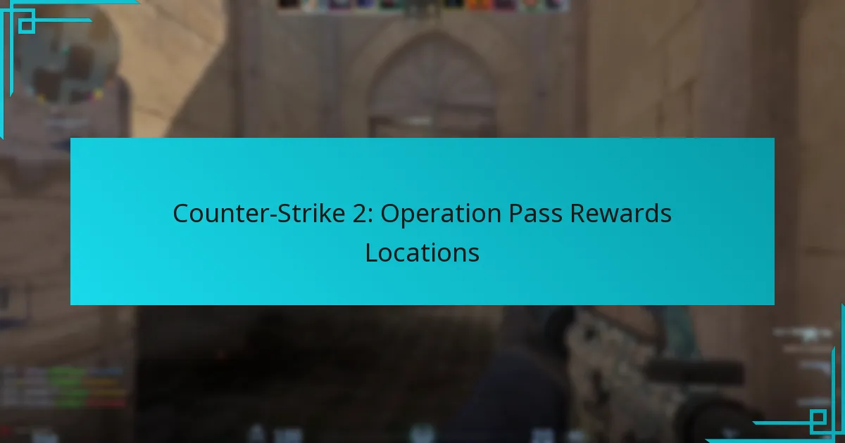 Counter-Strike 2: Operation Pass Rewards Locations