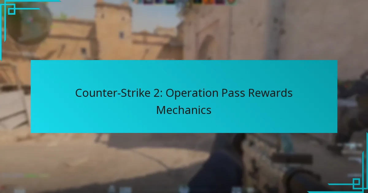 Counter-Strike 2: Operation Pass Rewards Mechanics