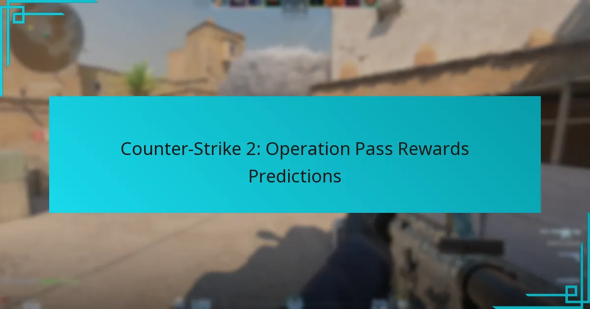 Counter-Strike 2: Operation Pass Rewards Predictions
