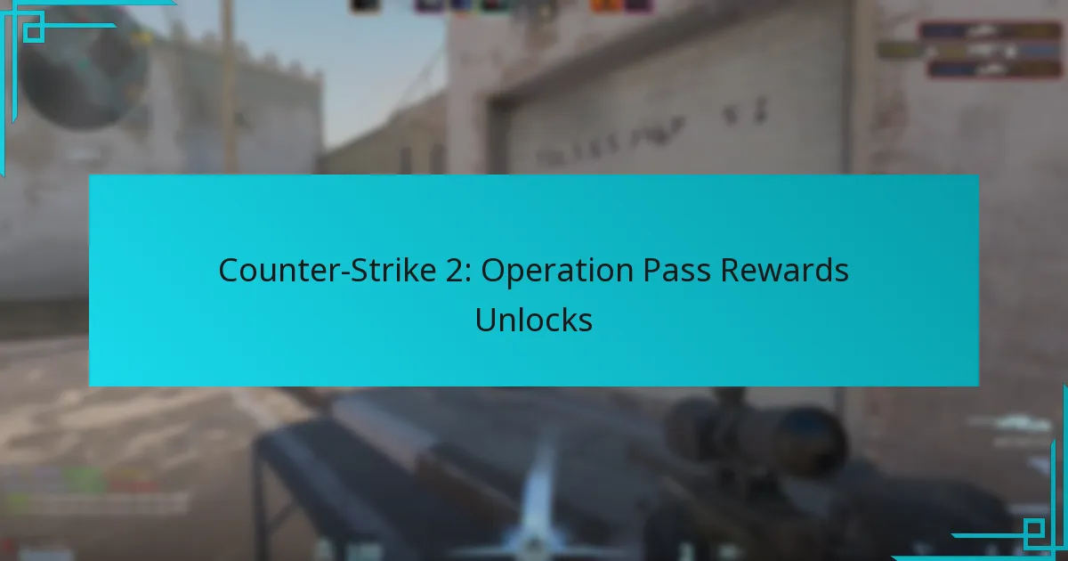 Counter-Strike 2: Operation Pass Rewards Unlocks