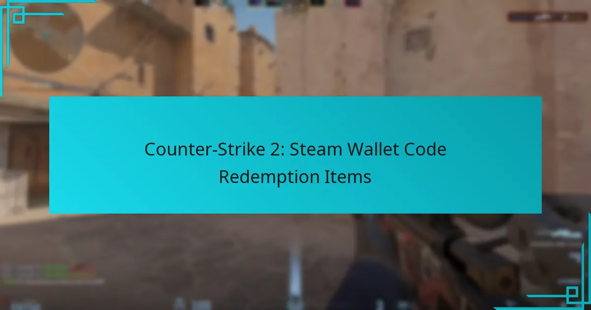 Counter-Strike 2: Steam Wallet Code Redemption Items