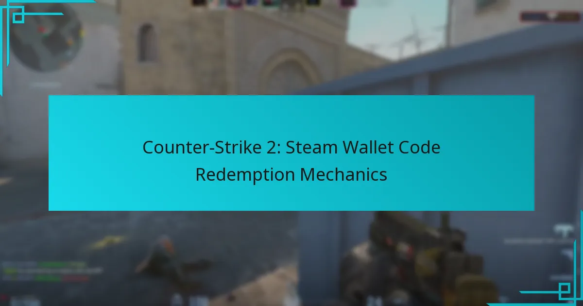 Counter-Strike 2: Steam Wallet Code Redemption Mechanics