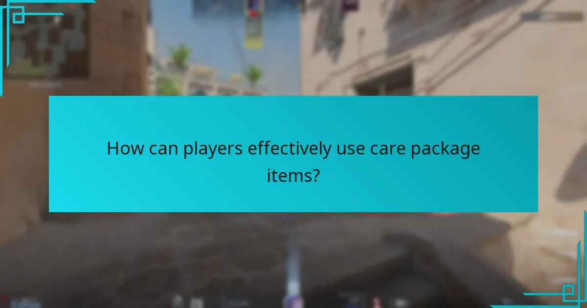 How can players effectively use care package items?