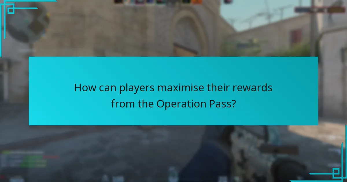 How can players maximise their rewards from the Operation Pass?