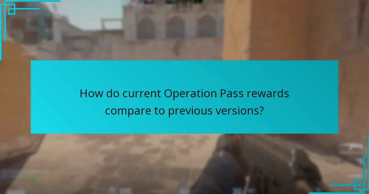How do current Operation Pass rewards compare to previous versions?