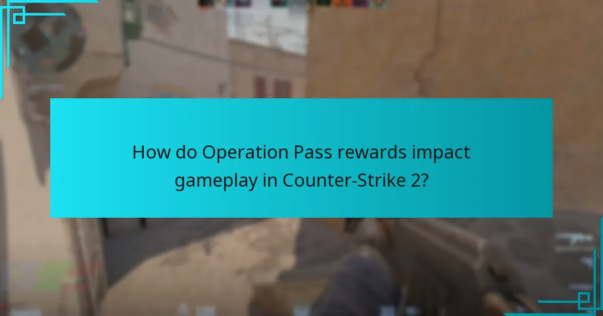 How do Operation Pass rewards impact gameplay in Counter-Strike 2?