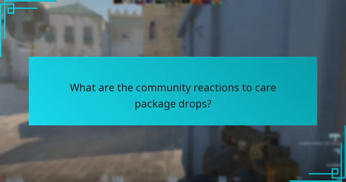 What are the community reactions to care package drops?