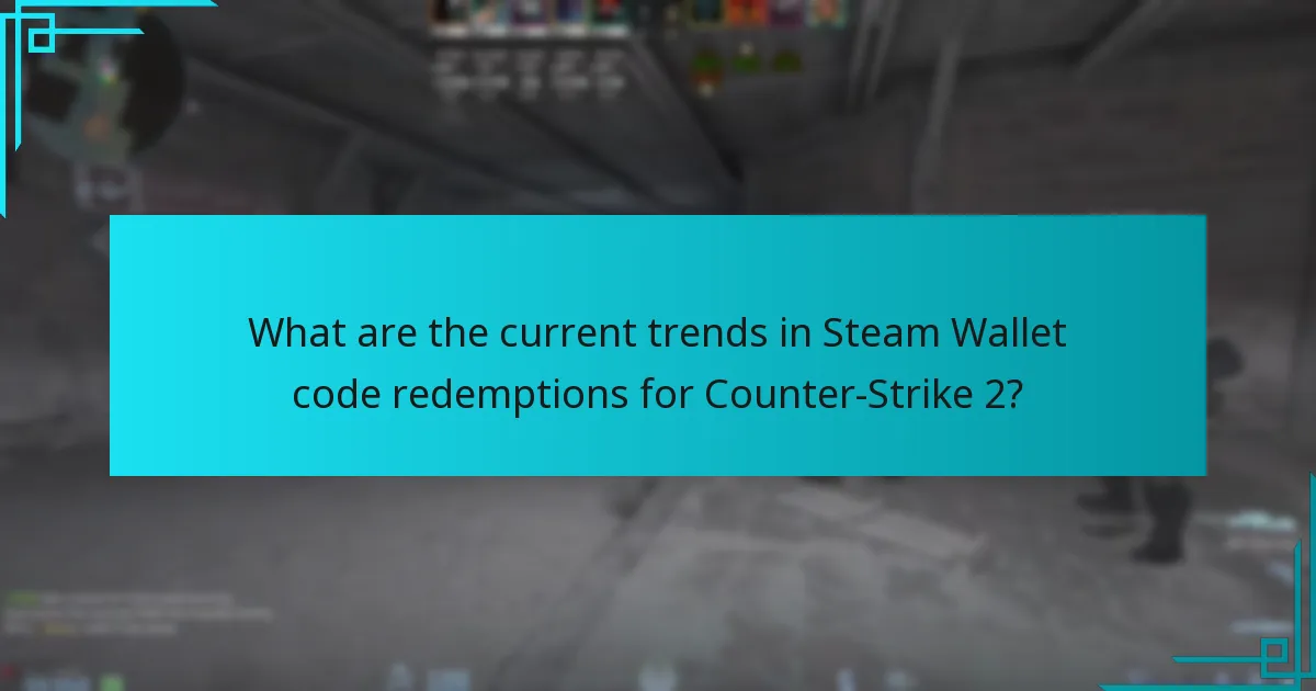 How do player behaviours influence Steam Wallet code redemption trends?