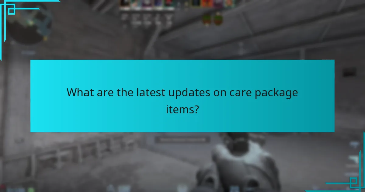 What are the latest updates on care package items?