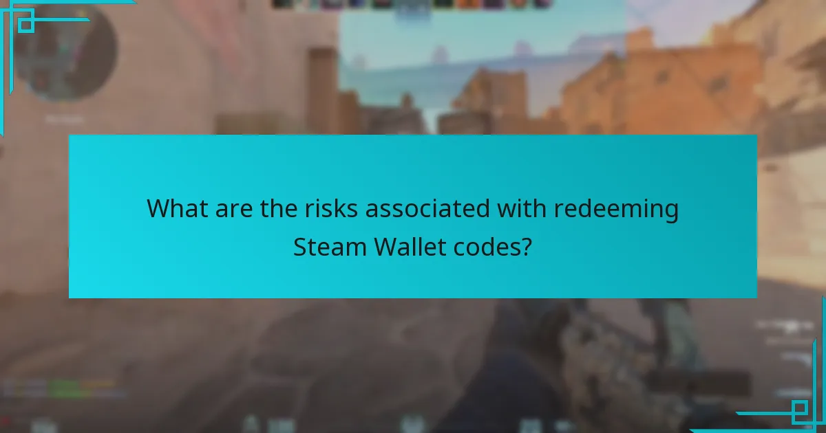 What are the risks associated with redeeming Steam Wallet codes?