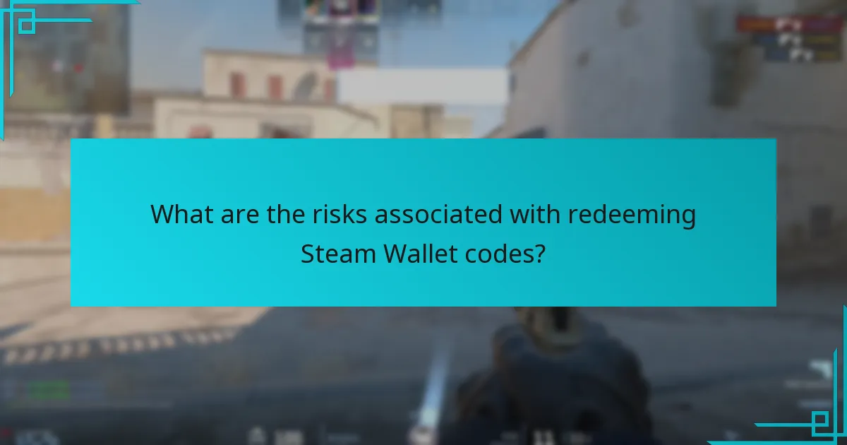 What are the risks associated with redeeming Steam Wallet codes?