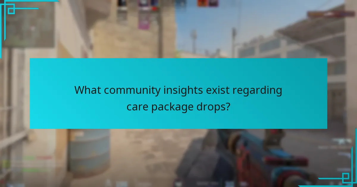 What community insights exist regarding care package drops?