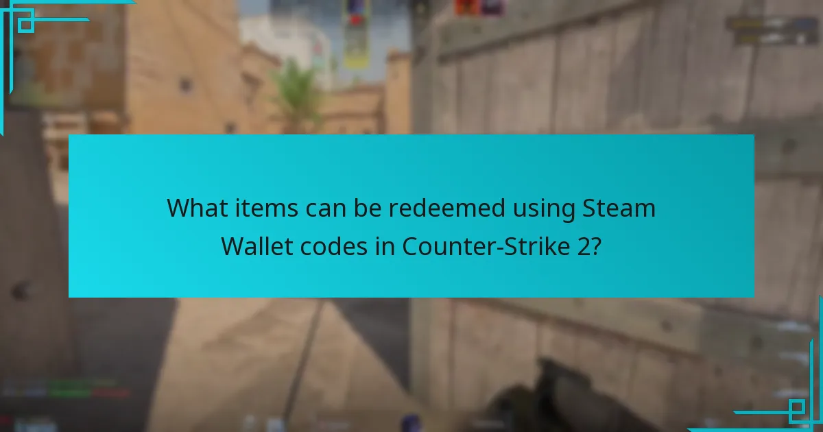 What items can be redeemed using Steam Wallet codes in Counter-Strike 2?