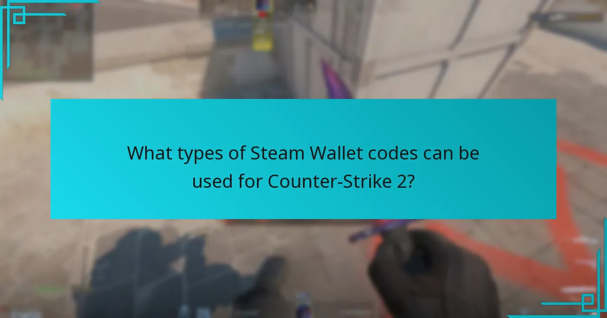 What types of Steam Wallet codes can be used for Counter-Strike 2?