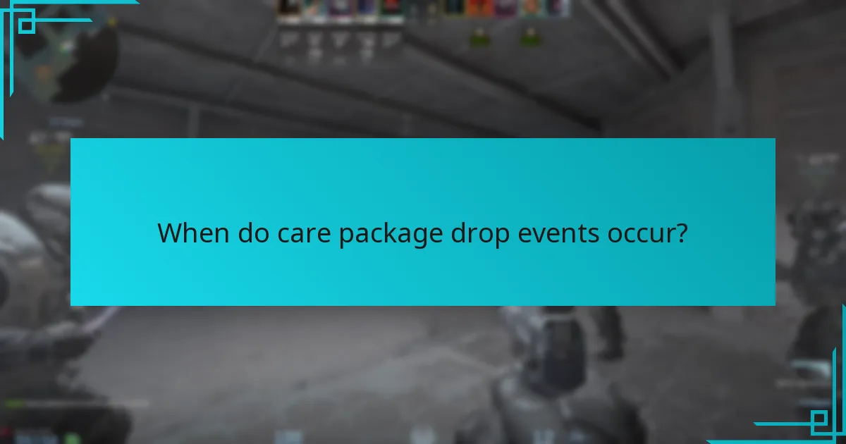When do care package drop events occur?