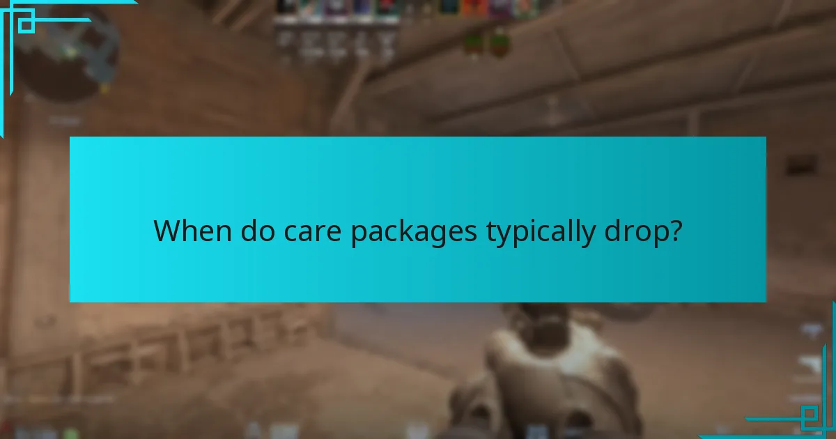 When do care packages typically drop?