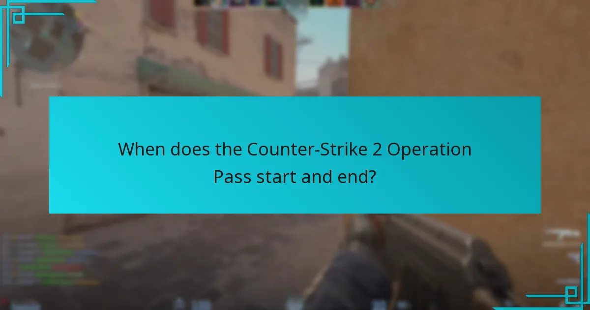 When does the Counter-Strike 2 Operation Pass start and end?