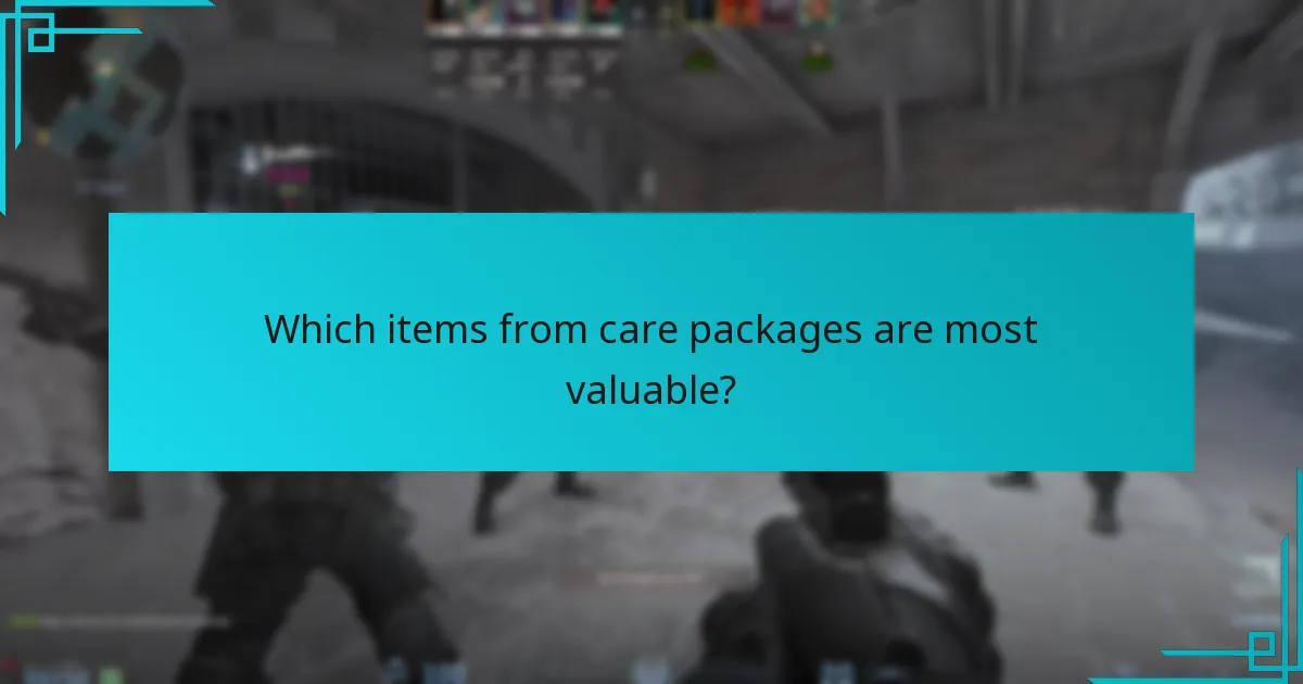 Which items from care packages are most valuable?